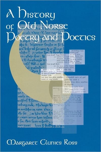 A History of Old Norse Poetry and Poetics - Margaret Clunies Ross - Bücher - Boydell & Brewer Ltd - 9781843842798 - 18. August 2011