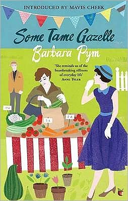 Some Tame Gazelle - Virago Modern Classics - Barbara Pym - Books - Little, Brown Book Group - 9781844085798 - August 6, 2009