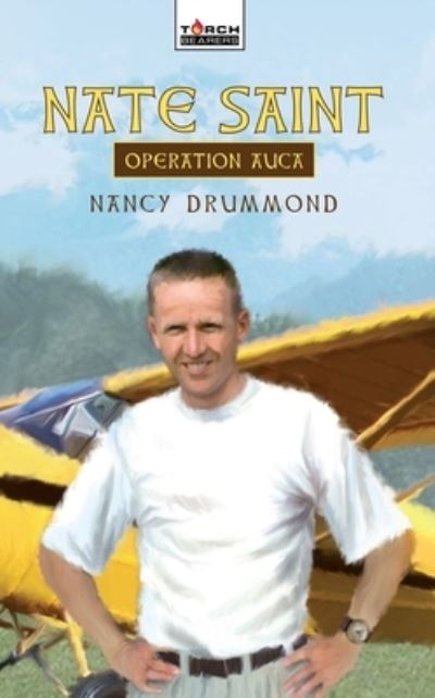 Cover for Nancy Drummond · Nate Saint: Operation Auca - Torchbearers (Paperback Book) [Revised edition] (2012)