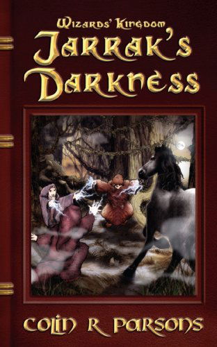 Cover for Colin R. Parsons · Wizards' Kingdom: Jarrak's Darkness (Paperback Book) (2007)