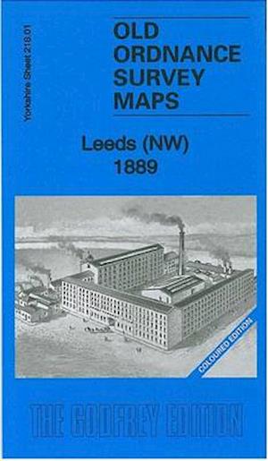 Cover for Alan Godfrey · Leeds (NW) 1889: Yorkshire Sheet 218.01 - Old Ordnance Survey Maps of Yorkshire (Landkart) (2011)