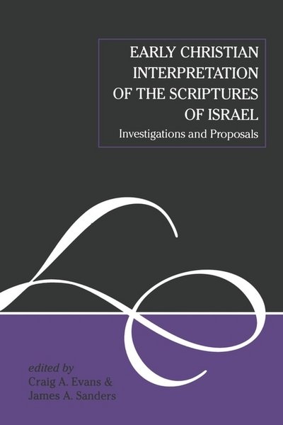 Cover for Investigations and Proposals · Early Christian Interpretation of the Scriptures of Israel: Investigations and Proposals - Journal for the Study of the New Testament Supplement S. (Gebundenes Buch) (1997)
