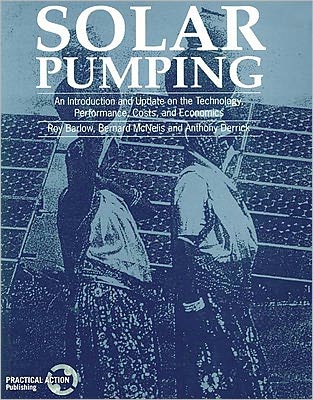 Solar Pumping: An introduction and update on the technology, performance, costs and economics - Roy Barlow - Books - Practical Action Publishing - 9781853391798 - December 15, 1993