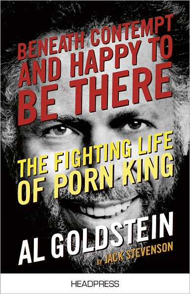 Cover for Jack Stevenson · Beneath Contempt And Happy To Be There: The Fighting Life of Porn King Al Goldstein (Paperback Book) (2011)