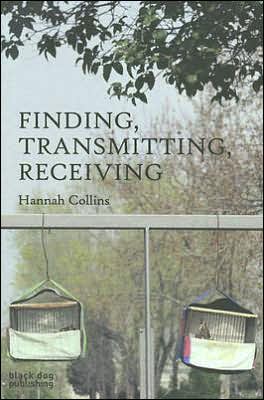 Cover for Hannah Collins · Finding, Transmitting, Receiving (Inbunden Bok) (2007)