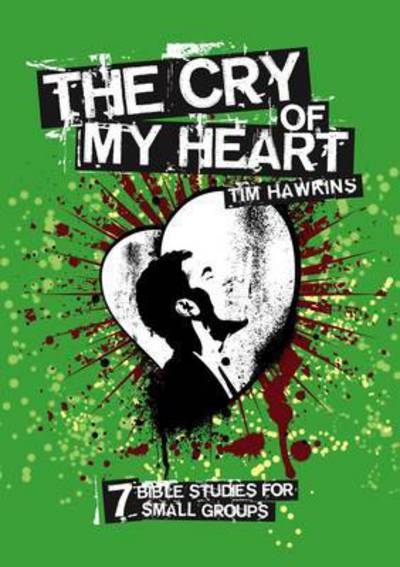 Cover for Tim Hawkins · The Cry of My Heart - Bible Study: 7 Bible studies for small groups (Paperback Book) (2007)