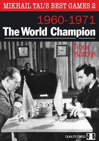Cover for Tibor Karolyi · Mikhail Tal's Best Games 2: The World Champion 1960-1971 (Paperback Book) (2015)