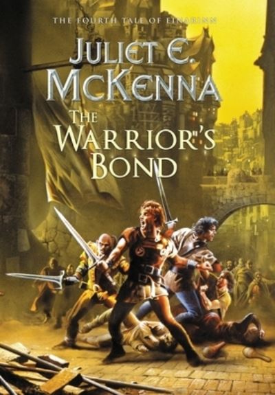 Cover for Juliet E McKenna · The Warrior's Bond: The Fourth Tale of Einarinn - The Tales of Einarinn (Hardcover Book) [2 New edition] (2020)