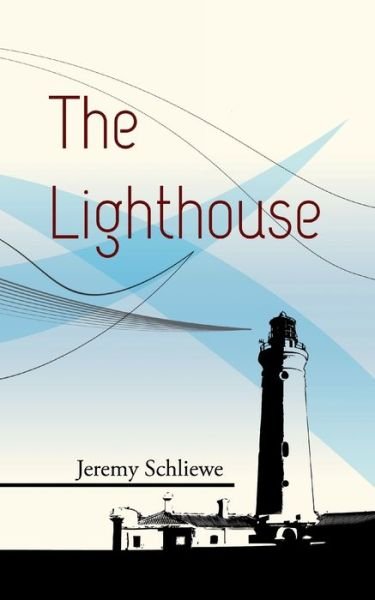 Cover for Jeremy Schliewe · The Lighthouse (Paperback Book) (2018)