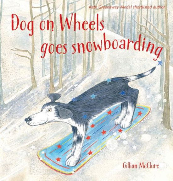 Cover for Gillian McClure · Dog on Wheels Goes Snowboarding (Paperback Book) (2020)