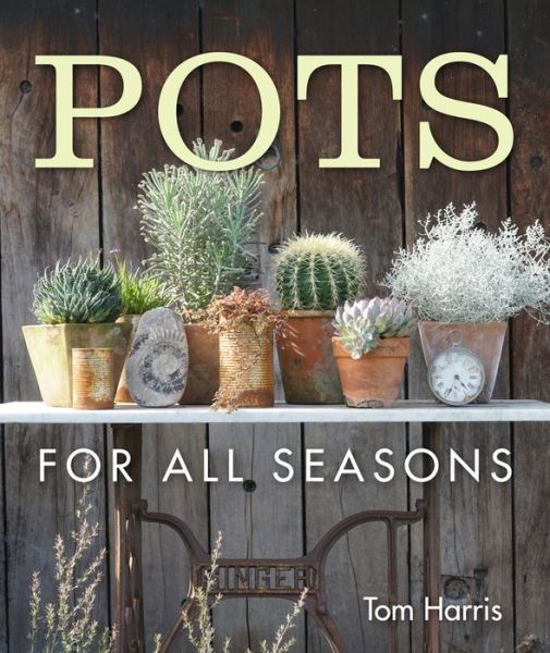 Cover for Tom Harris · Pots for All Seasons (Gebundenes Buch) (2020)