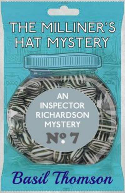 Cover for Basil Thompson · The Milliner's Hat Mystery: An Inspector Richardson Mystery - The Inspector Richardson Mysteries (Paperback Book) [New edition] (2016)