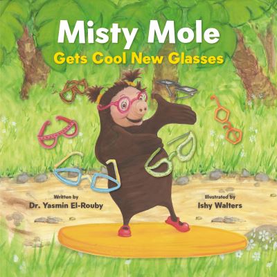 Misty Mole Gets New Glasses - Misty Mole - Dr Yasmin El-Rouby - Książki - Neem Tree Press Limited - 9781911107798 - 15 lutego 2024