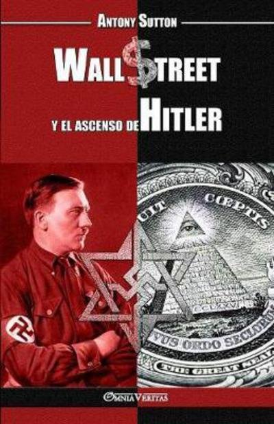 Cover for Antony Cyril Sutton · Wall Street y el ascenso de Hitler (Paperback Book) (2017)
