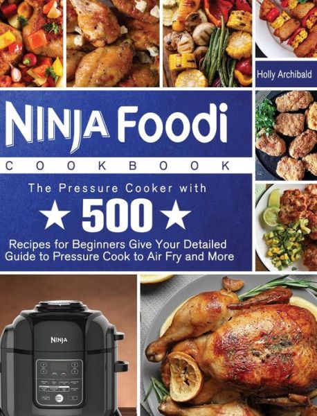 Cover for Holly Archibald · Ninja Foodi Cookbook (Hardcover Book) (2020)