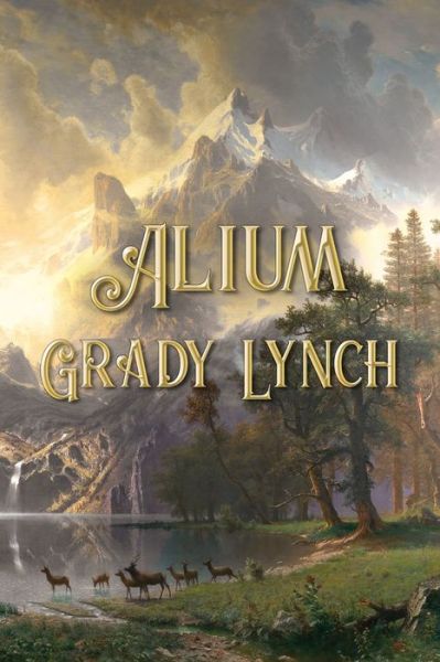 Alium - Grady Lynch - Books - Brain Lag - 9781928011798 - September 9, 2022