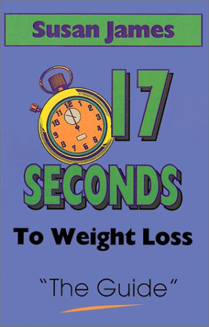 The Guide, The: 17 Seconds to Weight Loss - Susan James - Books - Booklocker Inc.,US - 9781929072798 - July 1, 2001