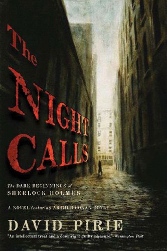 The Night Calls: the Dark Beginnings of Sherlock Holmes - David Pirie - Books - Pegasus - 9781933648798 - June 1, 2008