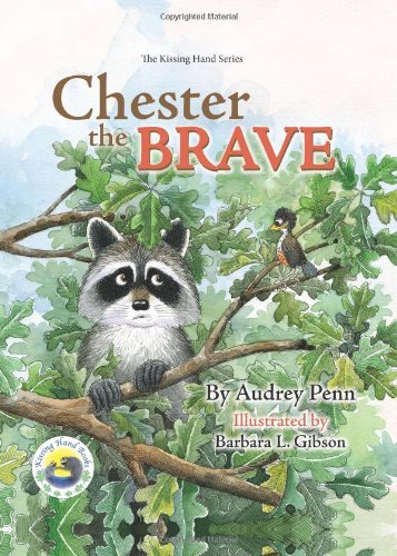 Chester the Brave - The Kissing Hand Series - Audrey Penn - Kirjat - Tanglewood Press - 9781933718798 - torstai 30. elokuuta 2012