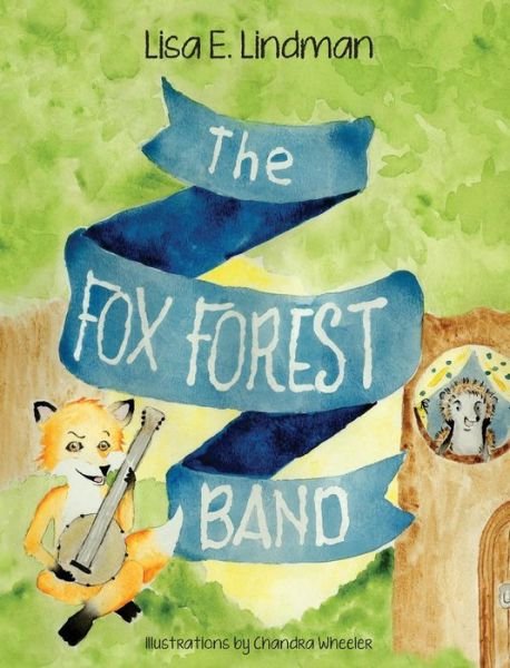 Cover for Lisa E Lindman · The Fox Forest Band (Hardcover Book) (2015)