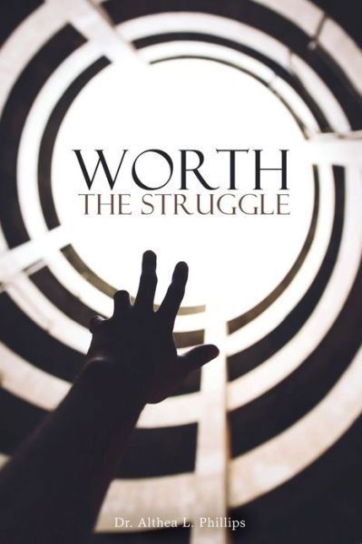 Cover for Dr Althea L Phillips · Worth the Struggle (Pocketbok) (2020)