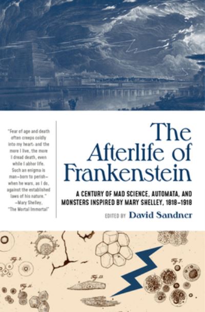 Cover for David Sandner · The Afterlife of Frankenstein: A Century of Mad Science, Automata, and Monsters Inspired by Mary Shelley, 1818-1918 (Taschenbuch) [Annotated edition] (2023)