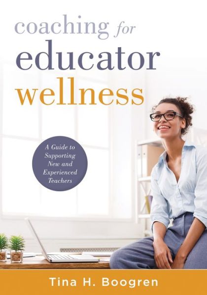 Cover for Tina H Boogren · Coaching for Educator Wellness (Paperback Book) (2021)