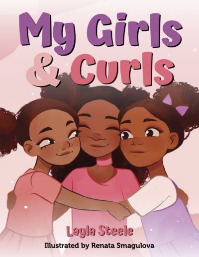 Cover for Layla Steele · My Girls &amp; Curls (Hardcover Book) (2022)