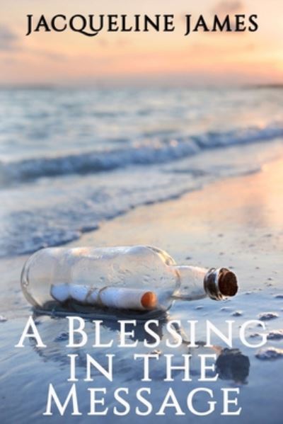 Cover for Jacqueline James · A Blessing in the Message (Pocketbok) (2020)