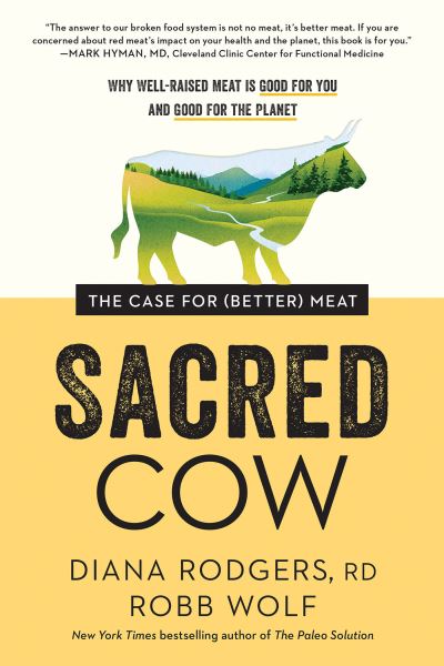 Cover for Diana Rodgers · Sacred Cow: The Case for (Better) Meat: Why Well-Raised Meat Is Good for You and Good for the Planet (Paperback Book) (2021)