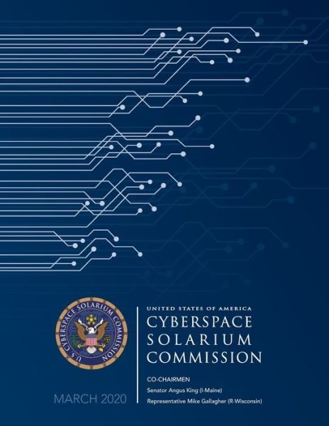 Cover for Cyberspace Solarium Commission · Cyberspace Solarium Commission Report March 2020 (Paperback Book) (2021)