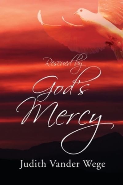 Cover for Judith Vander Wege · Rescued by God's Mercy (Book) (2023)