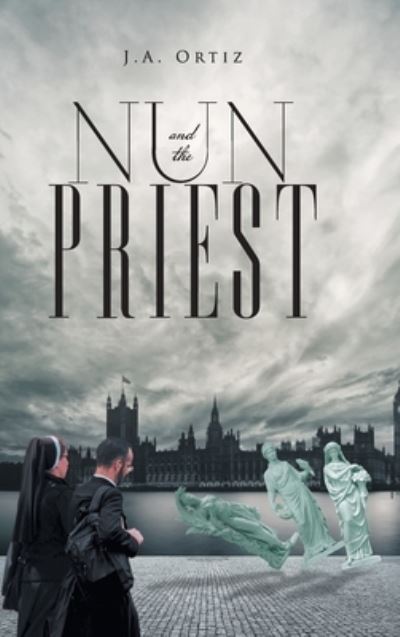 Cover for J.A. Ortiz · Nun and the Priest (Book) (2023)