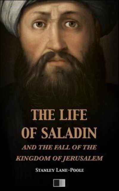 Cover for Stanley Lane-Poole · The life of Saladin and the fall of the kingdom of Jerusalem (Taschenbuch) (2017)