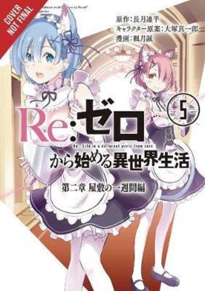 Cover for Tappei Nagatsuki · Re:zero Starting Life in Another World, Chapter 2: a Week in the Mansion Vol. 5 - Re Zero Starting Life Another World Gn (Paperback Book) (2018)