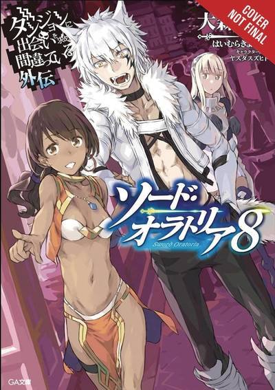 Cover for Fujino Omori · Is It Wrong to Try to Pick Up Girls in a Dungeon?, Sword Oratoria Vol. 8 (light novel) (Pocketbok) (2019)