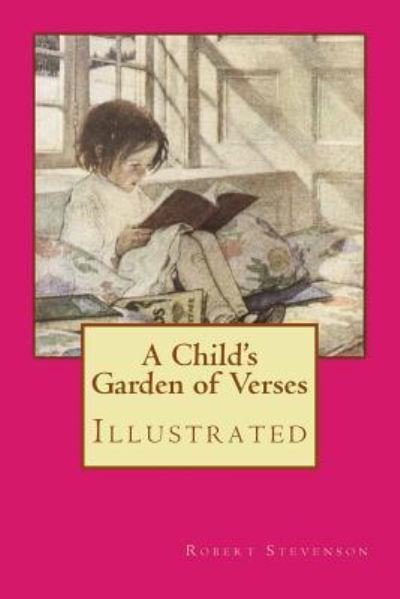 A Child's Garden of Verses - Robert Louis Stevenson - Livros - Createspace Independent Publishing Platf - 9781979192798 - 27 de outubro de 2017