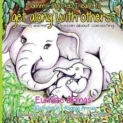 Cover for Euridice Armas · Mommy, How do I learn to get along with others? (Paperback Book) (2017)