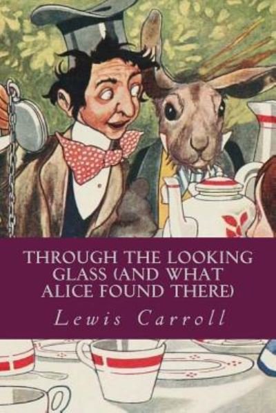 Cover for Lewis Carroll · Through the Looking Glass (And What Alice Found There) (Paperback Bog) (2017)