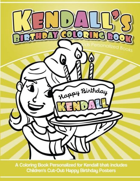 Cover for Kendall's Books · Kendall's Birthday Coloring Book Kids Personalized Books (Paperback Book) (2018)