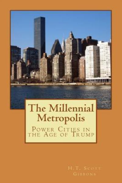 Cover for Mr H T Scott Gibbons · The Millennial Metropolis (Paperback Book) (2018)