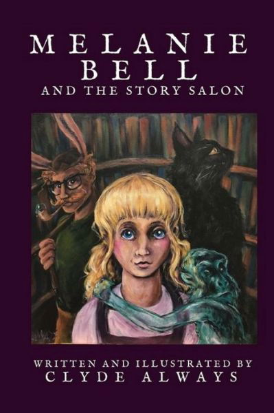 Cover for Clyde Always · Melanie Bell and the Story Salon (Paperback Book) (2018)