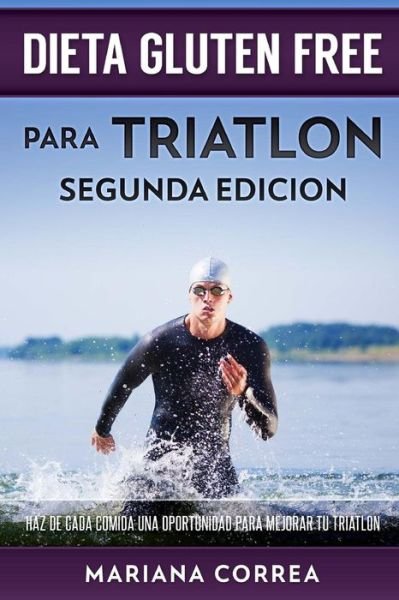 Cover for Mariana Correa · Dieta Gluten Free Para Triatlon Segunda Edicion (Taschenbuch) (2018)