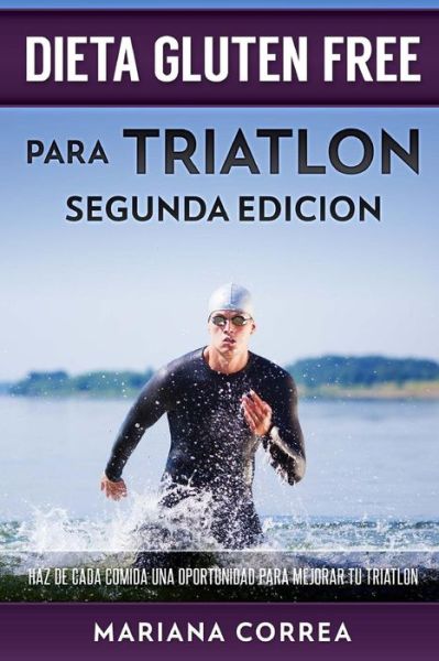 Cover for Mariana Correa · Dieta Gluten Free Para Triatlon Segunda Edicion (Paperback Bog) (2018)