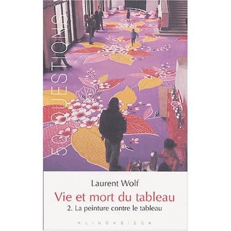 Cover for Laurent Wolf · Vie et mort du tableau, 1273-1973 (Book) (2004)