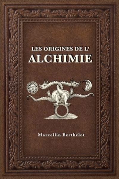 Cover for Marcellin Berthelot · Les Origines de l'Alchimie (Paperback Book) (2020)