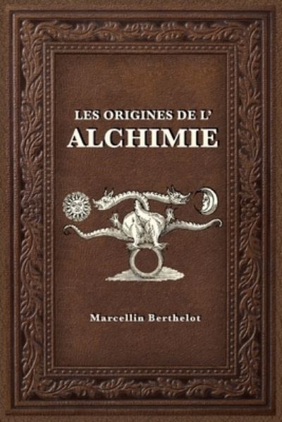 Cover for Marcellin Berthelot · Les Origines de l'Alchimie (Paperback Book) (2020)