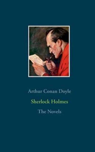 Cover for Sir Arthur Conan Doyle · Sherlock Holmes - The Novels: A Study in Scarlet, The Sign of the Four, The Hound of the Baskervilles, The Valley of Fear (Paperback Book) (2016)