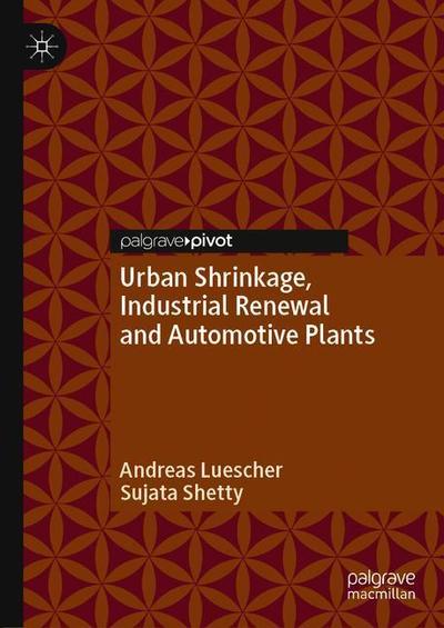 Cover for Andreas Luescher · Urban Shrinkage, Industrial Renewal and Automotive Plants (Hardcover Book) [2019 edition] (2019)