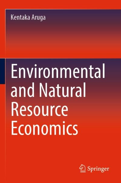 Cover for Kentaka Aruga · Environmental and Natural Resource Economics (Taschenbuch) [1st ed. 2022 edition] (2023)